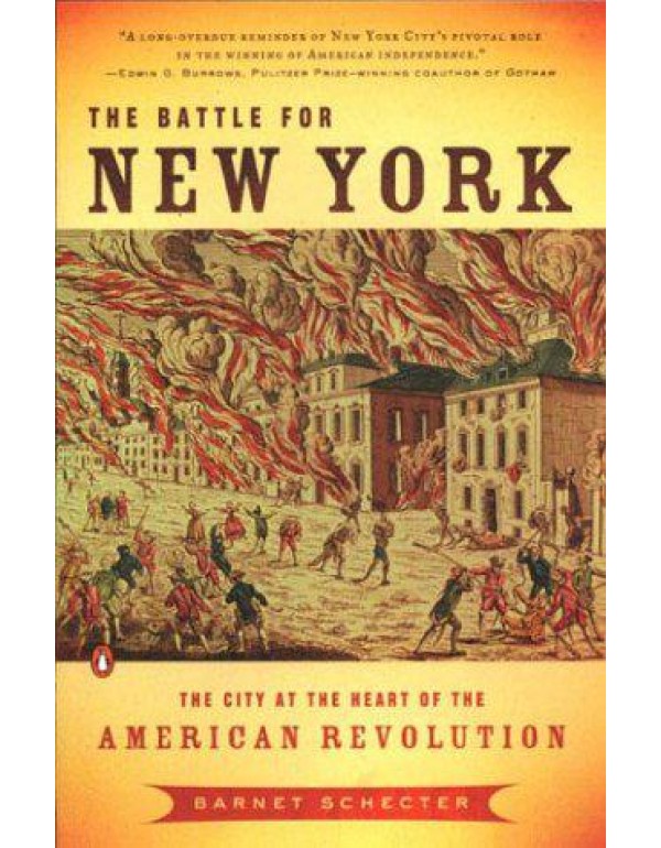 The Battle for New York: The City at the Heart of ...