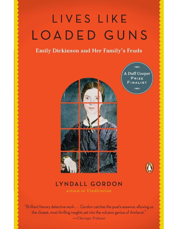 Lives Like Loaded Guns: Emily Dickinson and Her Fa...