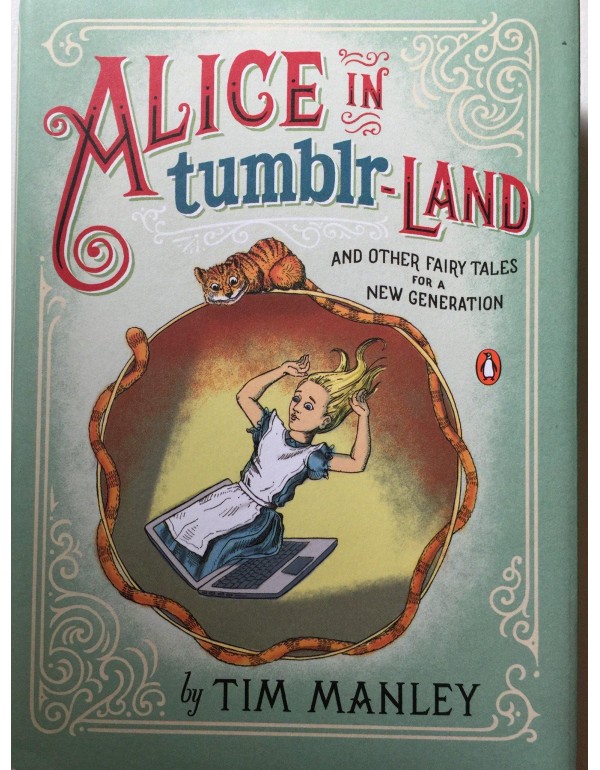 Alice in Tumblr-land: And Other Fairy Tales for a ...