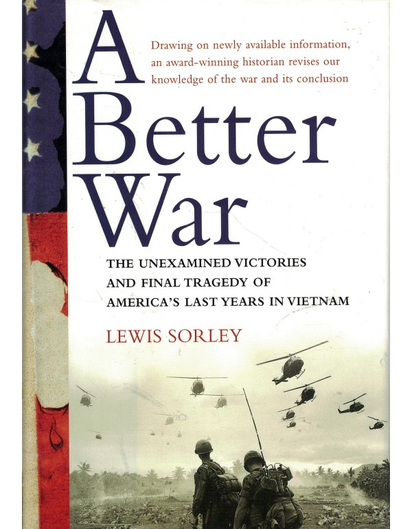 A Better War: The Unexamined Victories and Final T...