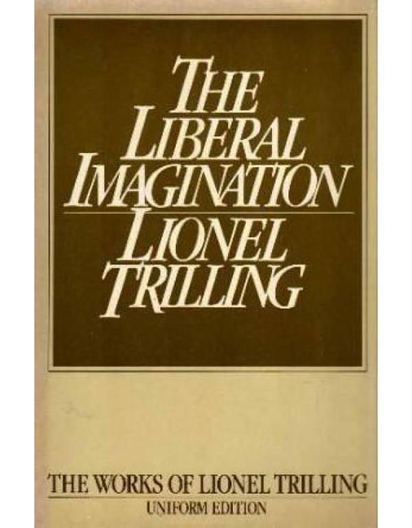 Liberal Imagination: Essays on Literature and Soci...