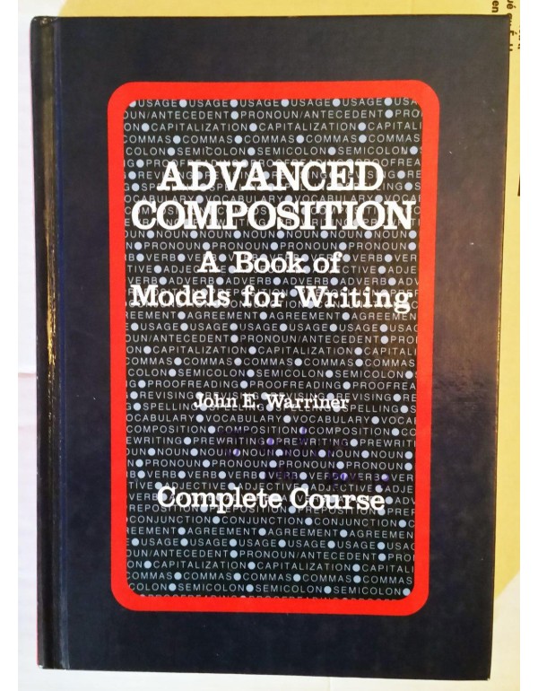 Advanced Composition a Book of Models for Writing