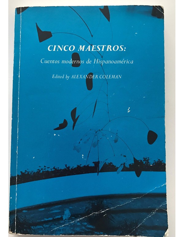 Cinco maestros: Cuentos modernos de Hispanoaméric...