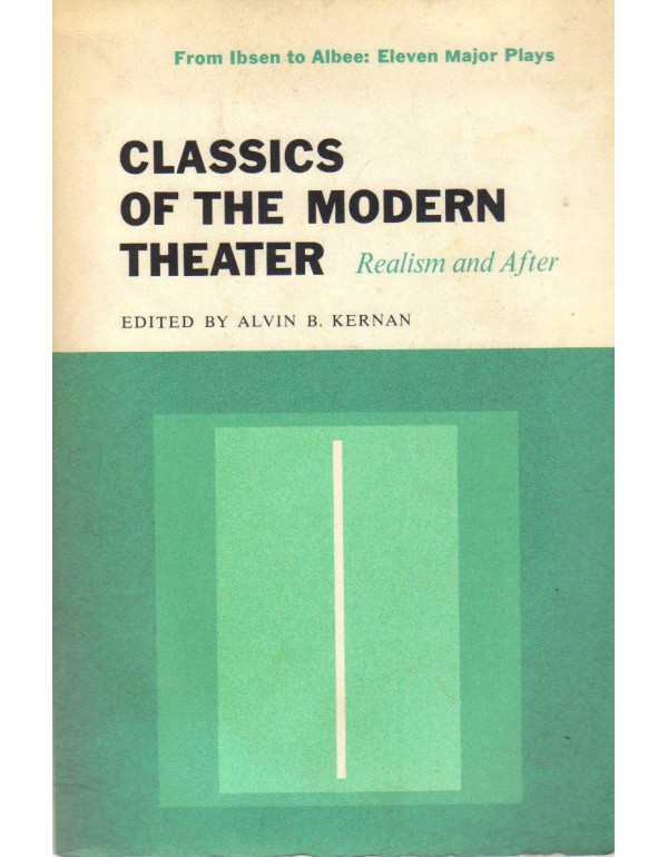 Classics of the Modern Theater: Realism and After