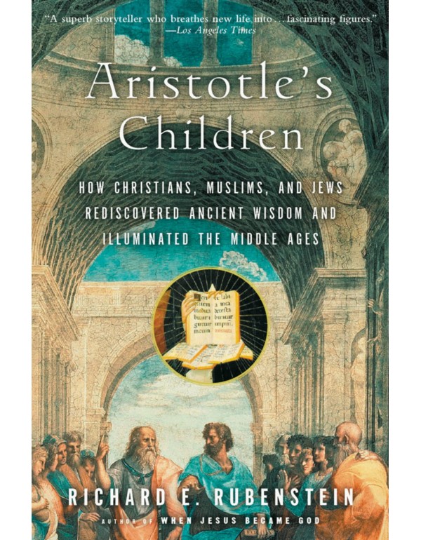 Aristotle's Children: How Christians, Muslims, and...