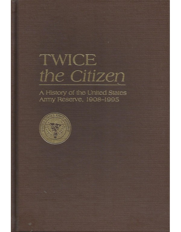 Twice the Citizen, 1908-1995: A History of the Uni...