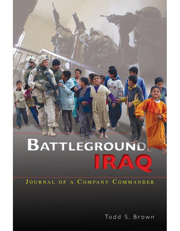 Battleground Iraq: Journal of a Company Commander