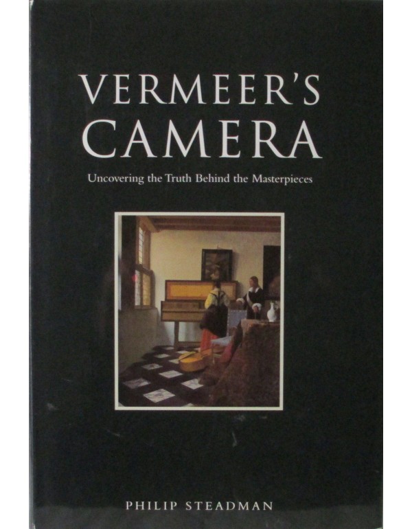 Vermeer's Camera: Uncovering the Truth Behind the ...