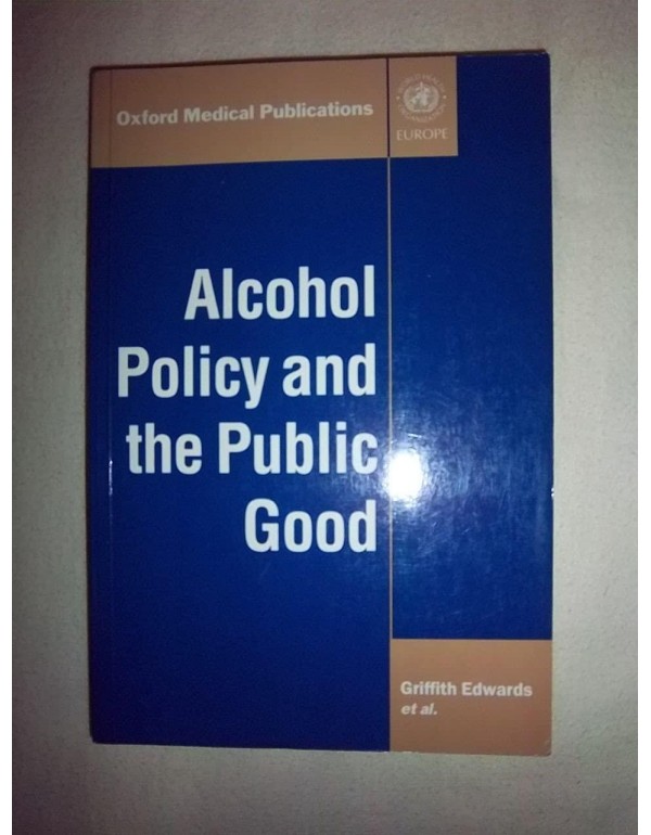 Alcohol Policy and the Public Good