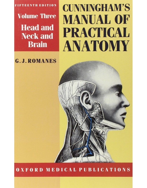 Cunningham's Manual of Practical Anatomy: Volume I...