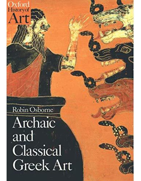 Archaic and Classical Greek Art (Oxford History of...