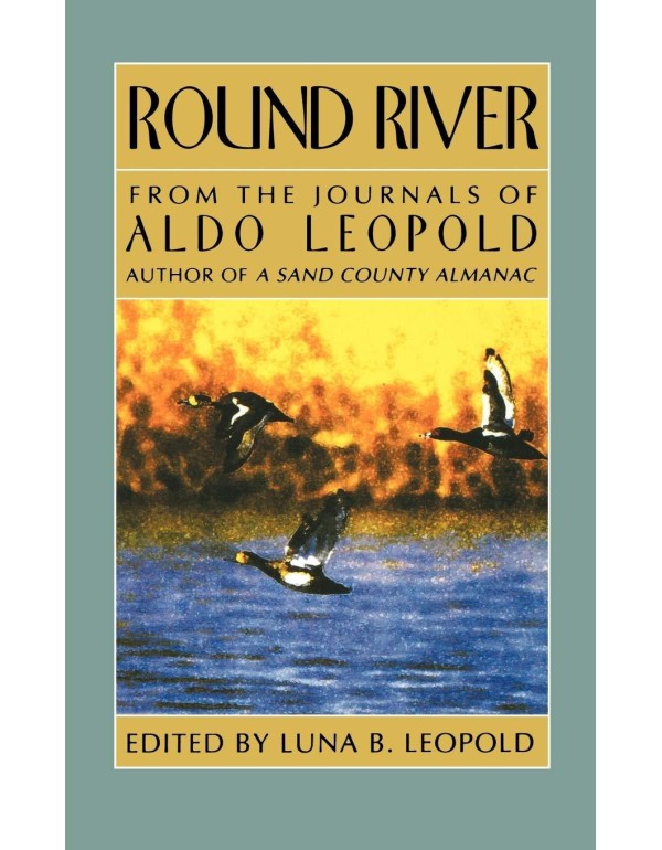 Round River: From the Journals of Aldo Leopold