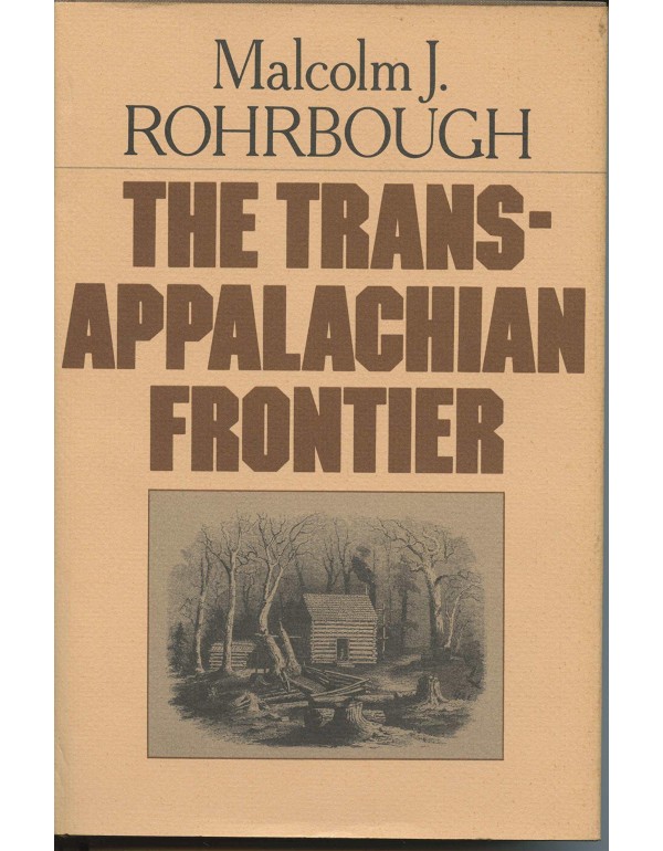 The Trans-Appalachian Frontier: People, Societies,...