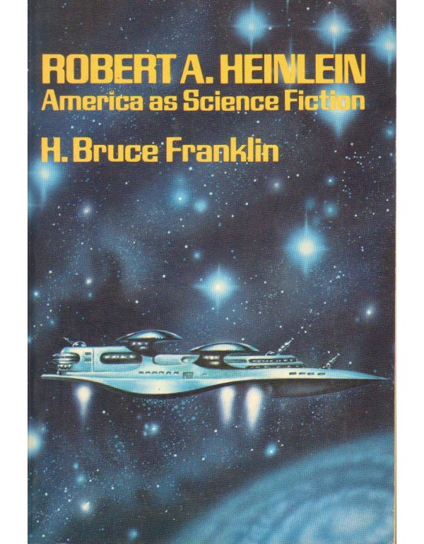 Robert A. Heinlein: America as Science Fiction