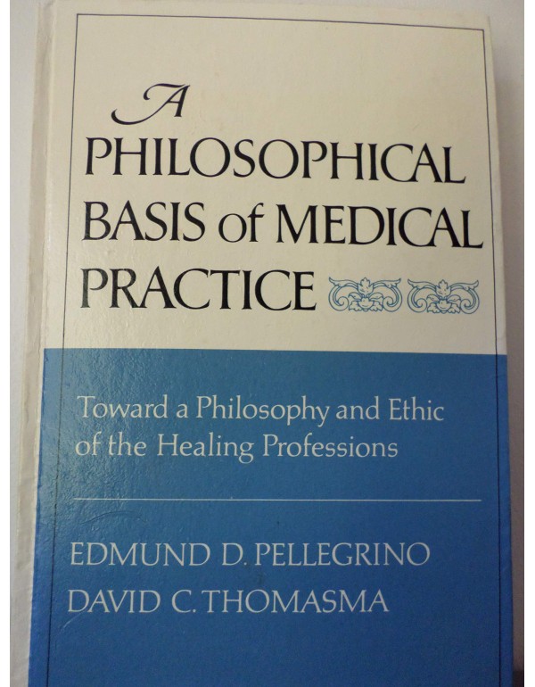 A Philosophical Basis of Medical Practice: Toward ...