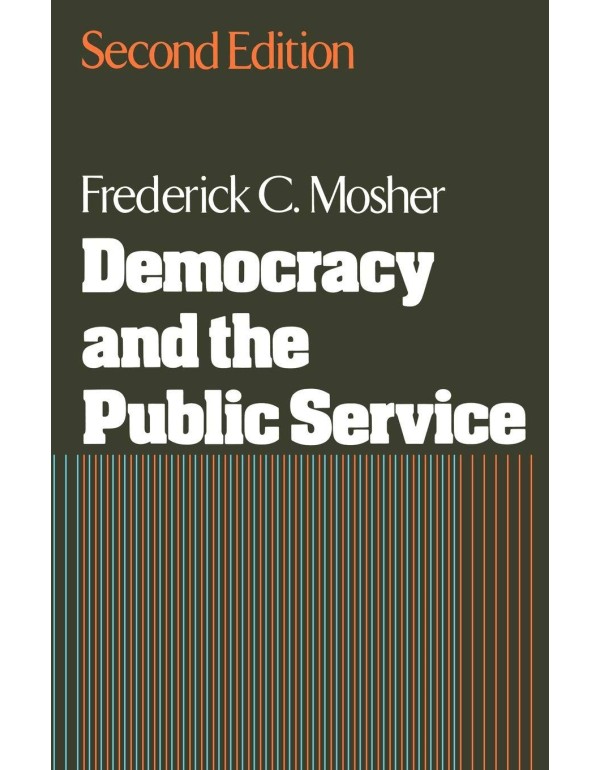 Democracy and the Public Service (Public Administr...