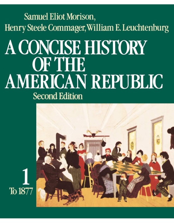 A Concise History of the American Republic: Volume...