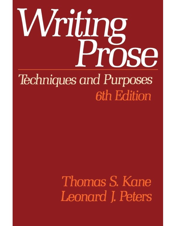 Writing Prose: Techniques and Purposes