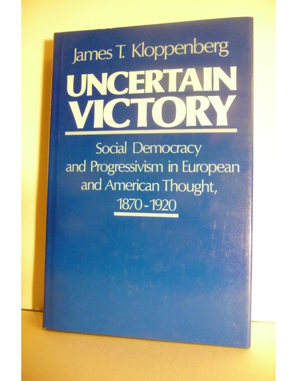 Uncertain Victory: Social Democracy and Progressiv...