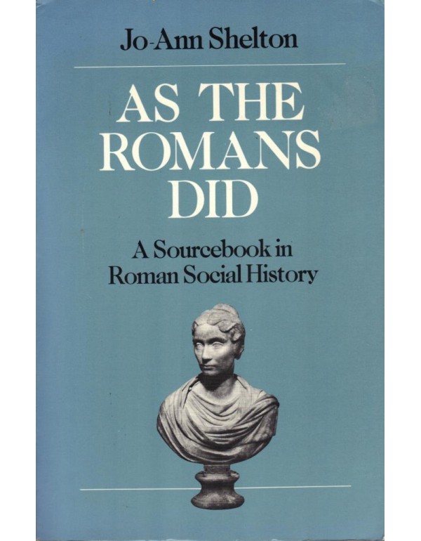 As the Romans Did: A Source Book in Roman Social H...