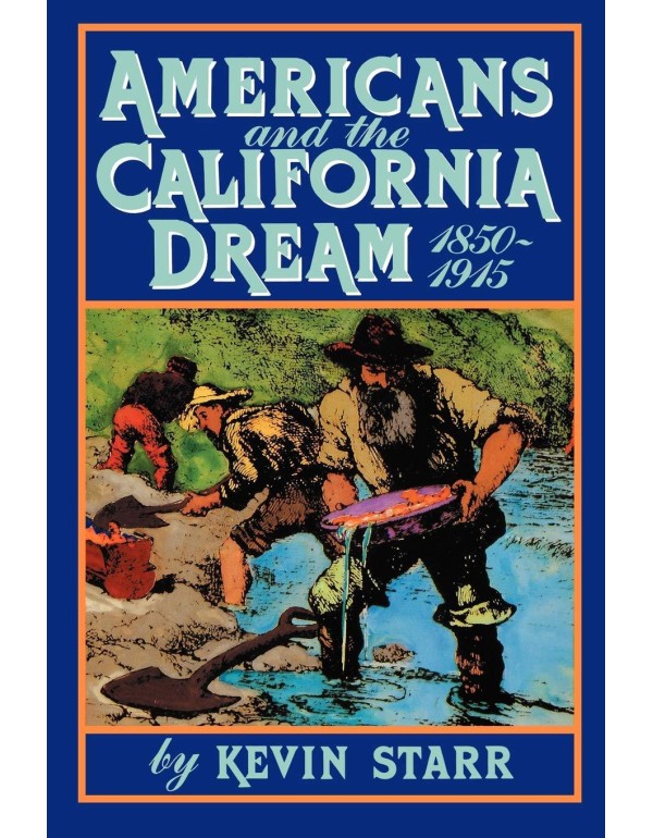 Americans and the California Dream, 1850-1915