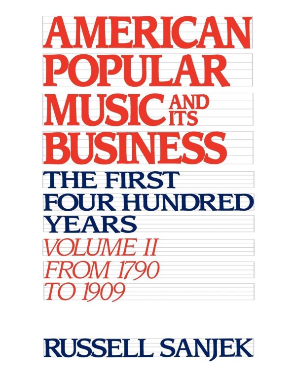 American Popular Music and Its Business: The First...