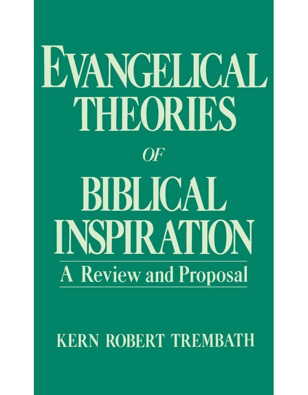 Evangelical Theories of Biblical Inspiration: A Re...