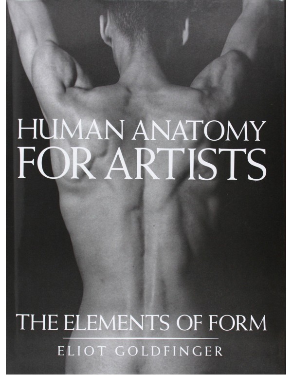 Human Anatomy for Artists: The Elements of Form