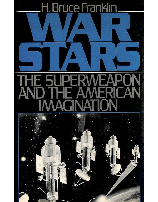 War Stars: The Superweapon and the American Imagin...