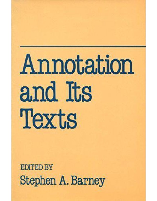 Annotation and Its Texts (University of California...