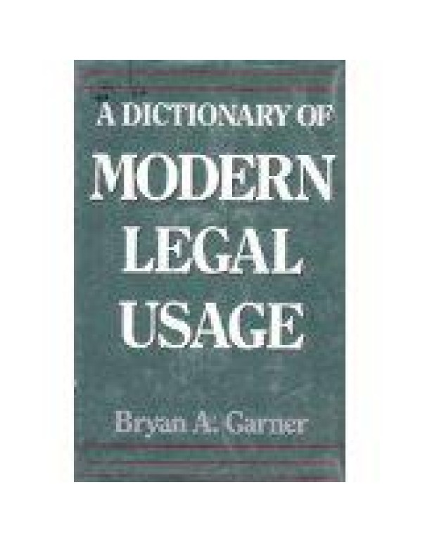 A Dictionary of Modern Legal Usage (Oxford Paperba...