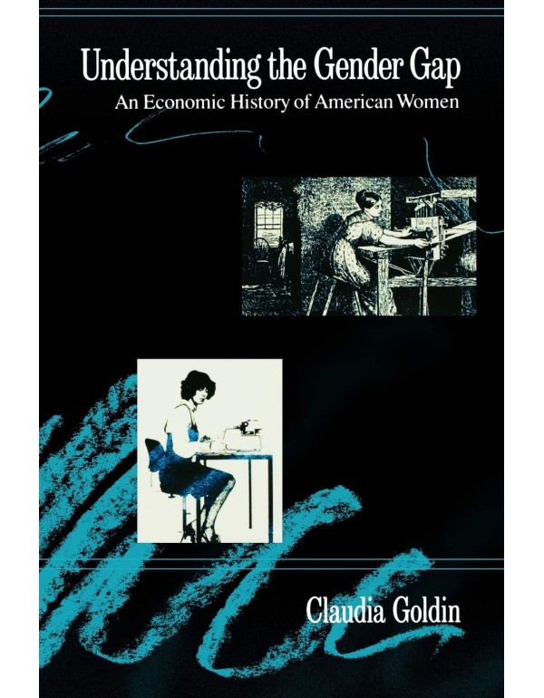 Understanding the Gender Gap: An Economic History ...