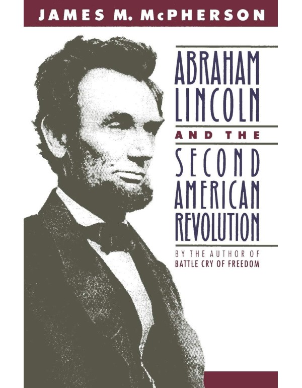 Abraham Lincoln and the Second American Revolution