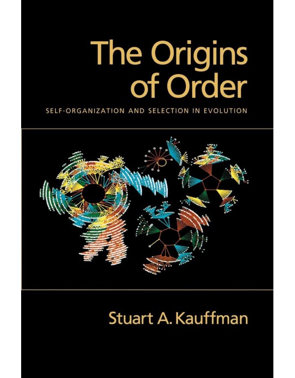 The Origins of Order: Self-Organization and Select...