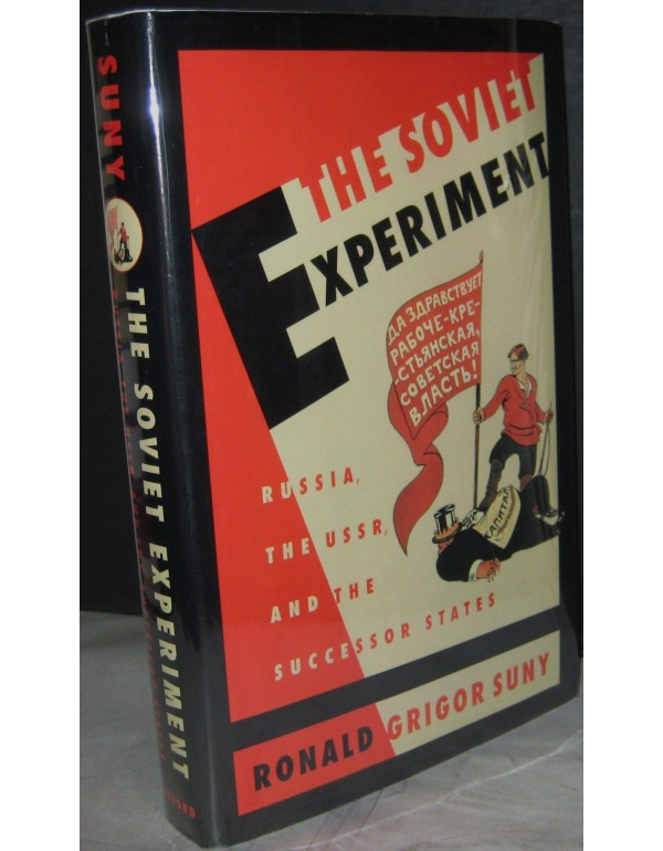 The Soviet Experiment: Russia, The USSR, and the S...