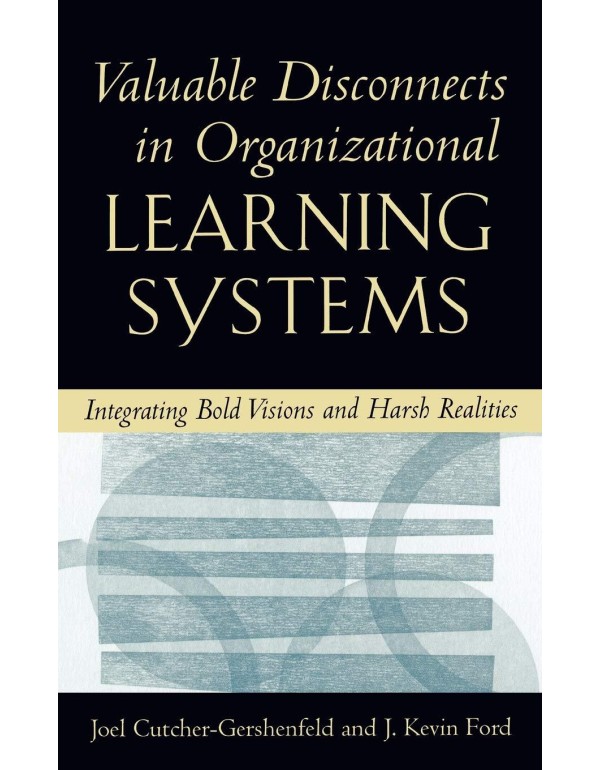 Valuable Disconnects in Organizational Learning Sy...