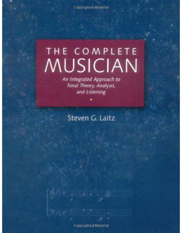 The Complete Musician: An Integrated Approach to T...