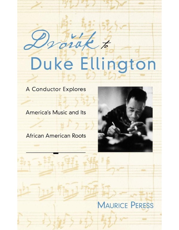 Dvorák to Duke Ellington: A Conductor Explores Am...