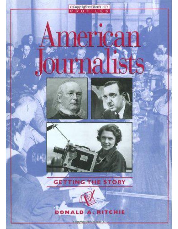 American Journalists: Getting the Story (Oxford Pr...