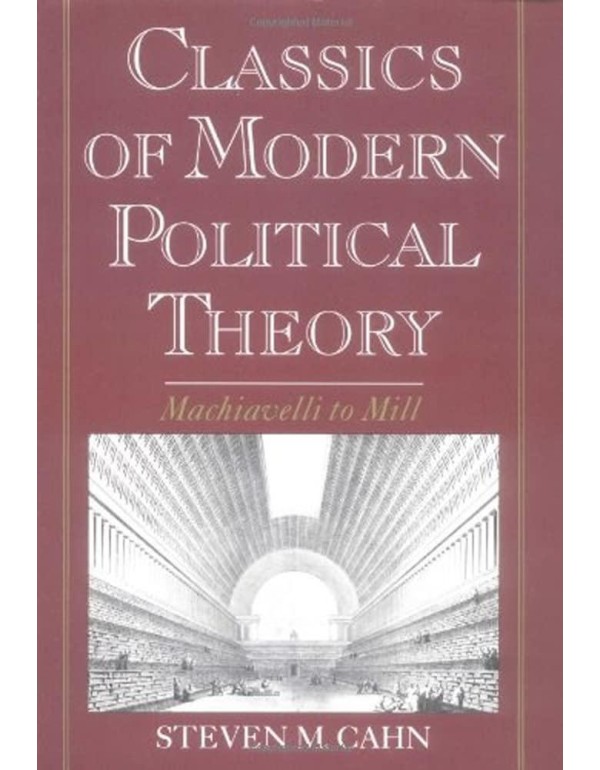 Classics of Modern Political Theory: Machiavelli t...