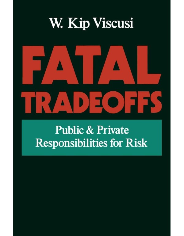 Fatal Tradeoffs: Public and Private Responsibiliti...