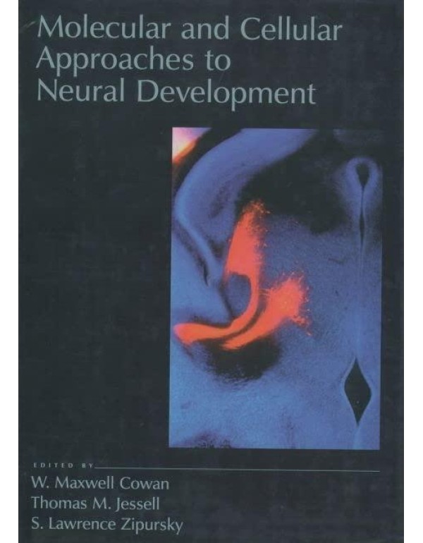 Molecular and Cellular Approaches to Neural Develo...