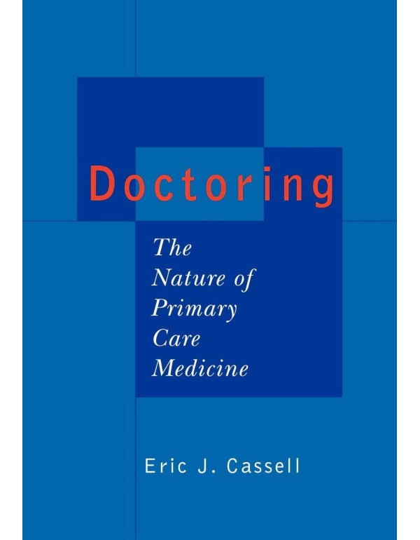 Doctoring: The Nature of Primary Care Medicine