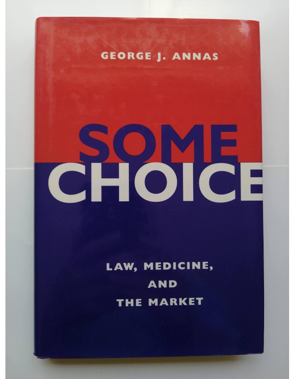 Some Choice: Law, Medicine, and the Market