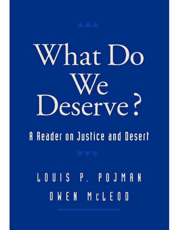 What Do We Deserve?: A Reader on Justice and Deser...