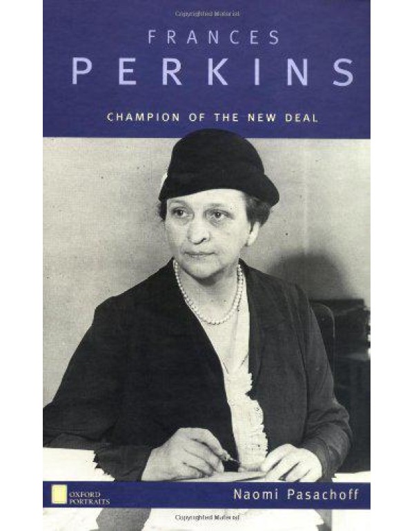 Frances Perkins: Champion of the New Deal (Oxford ...