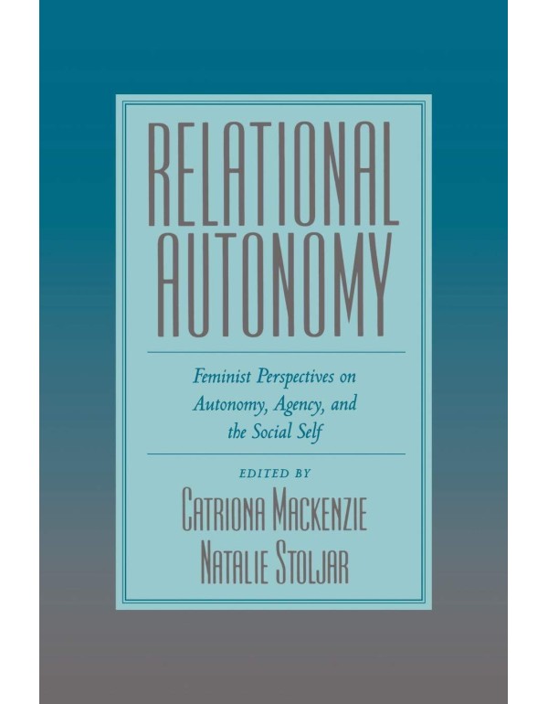 Relational Autonomy: Feminist Perspectives on Auto...