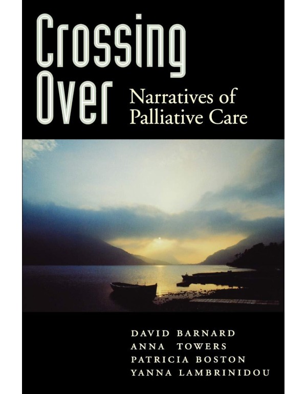 Crossing Over: Narratives of Palliative Care