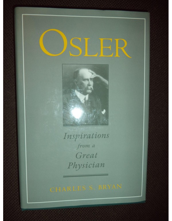 William Osler: A Life in Medicine