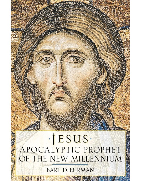 Jesus: Apocalyptic Prophet of the New Millennium